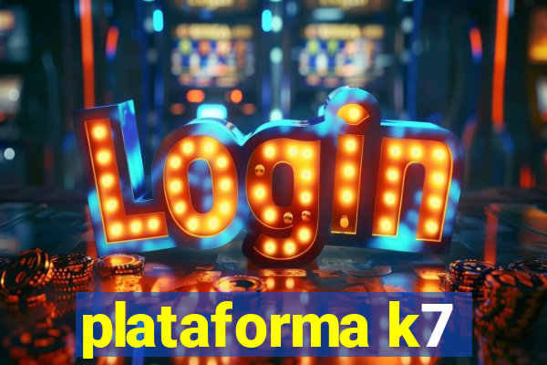 plataforma k7