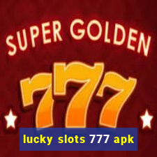 lucky slots 777 apk