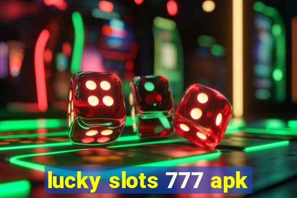 lucky slots 777 apk