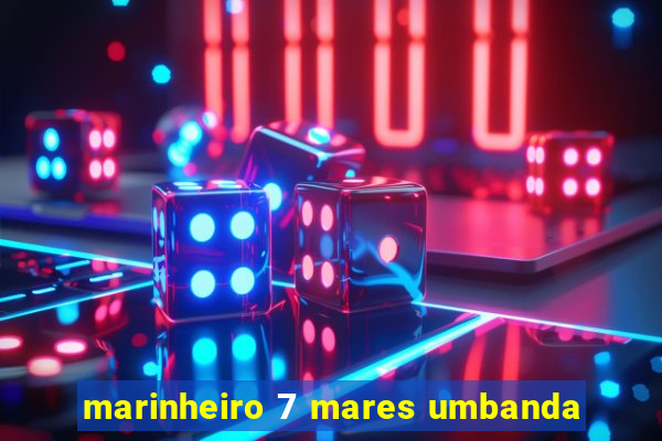 marinheiro 7 mares umbanda