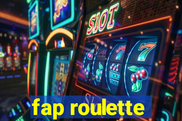fap roulette