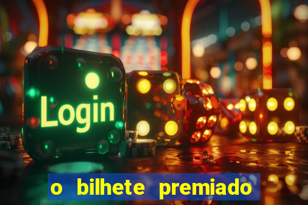 o bilhete premiado filme completo dublado