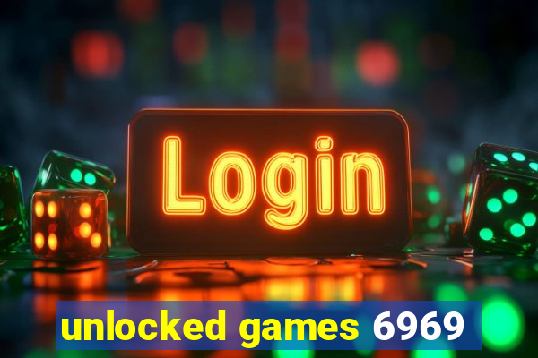unlocked games 6969