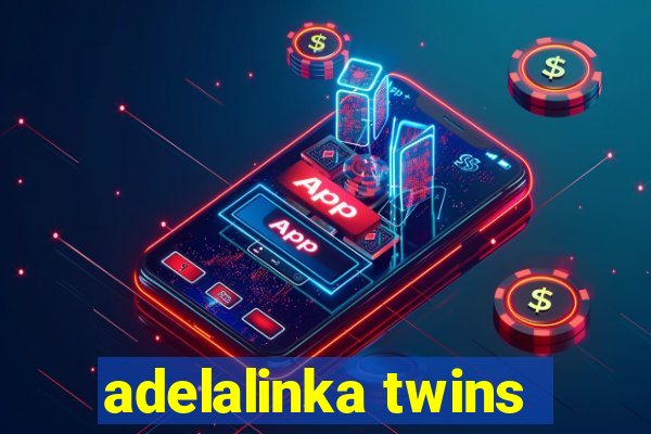 adelalinka twins