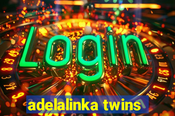 adelalinka twins
