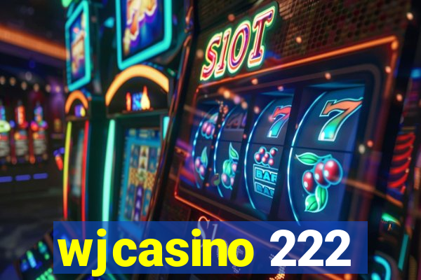 wjcasino 222