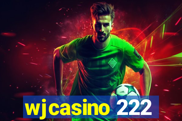 wjcasino 222