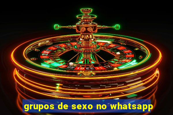 grupos de sexo no whatsapp