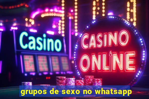 grupos de sexo no whatsapp