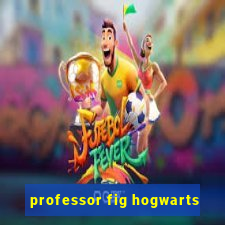 professor fig hogwarts