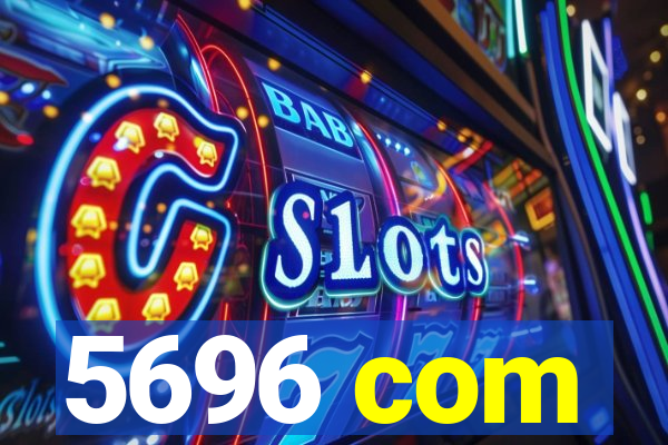 5696 com