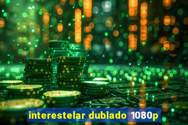 interestelar dublado 1080p
