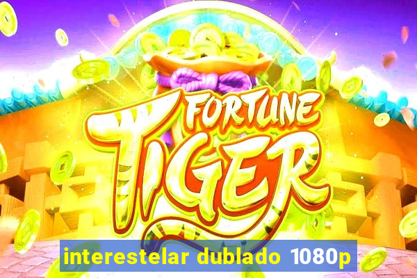 interestelar dublado 1080p