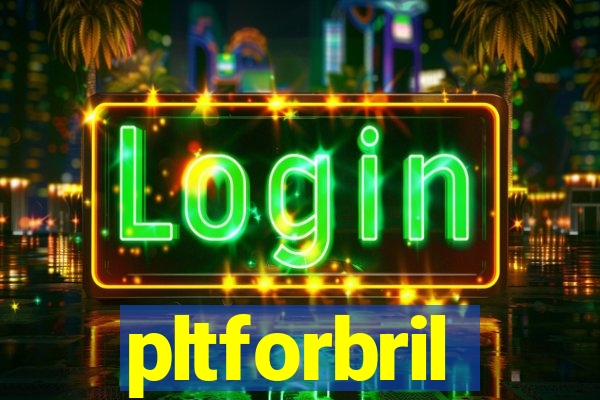 pltforbril