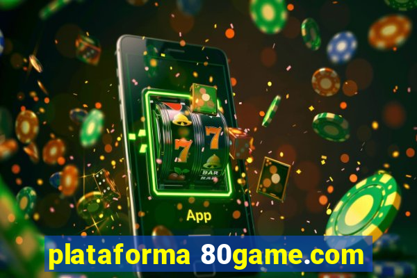 plataforma 80game.com