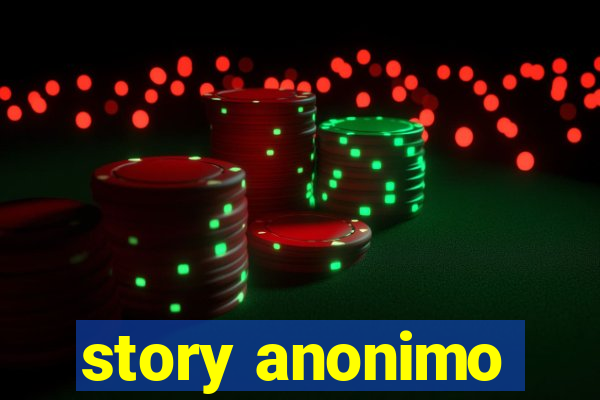 story anonimo