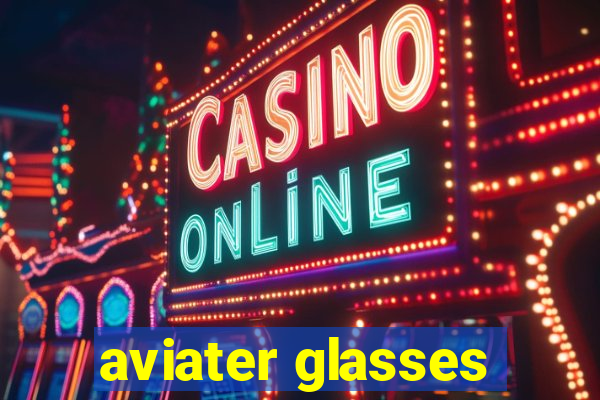 aviater glasses