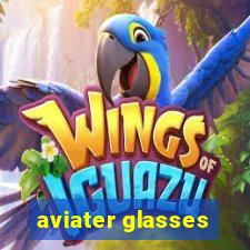 aviater glasses