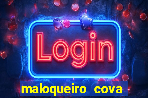 maloqueiro cova portal zacarias