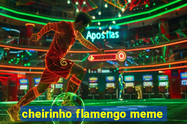 cheirinho flamengo meme