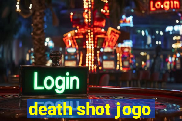 death shot jogo