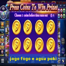jogo fogo e agua poki