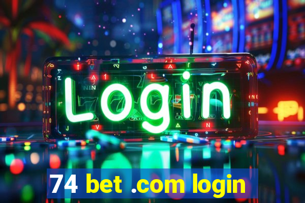 74 bet .com login