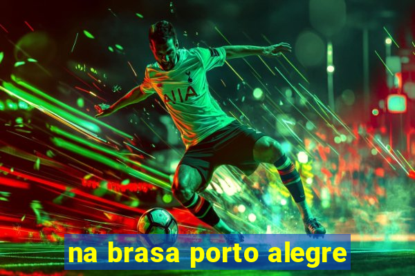 na brasa porto alegre