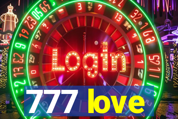 777 love