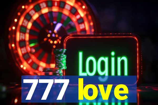 777 love