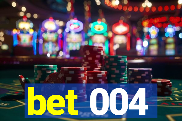 bet 004