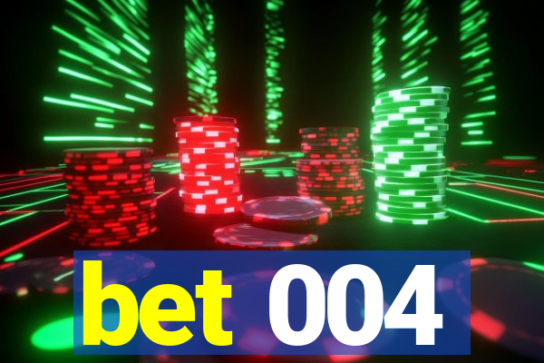 bet 004