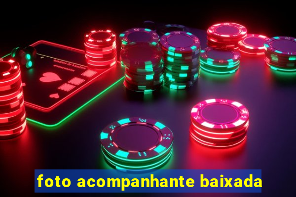 foto acompanhante baixada