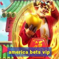 america bets vip