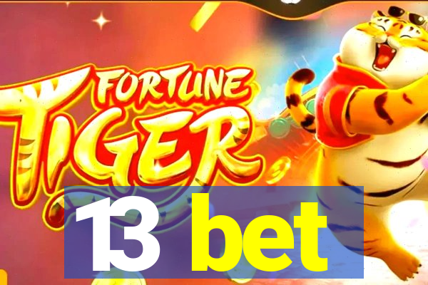 13 bet