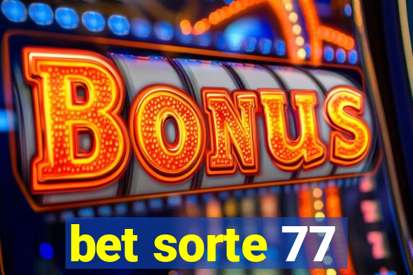 bet sorte 77