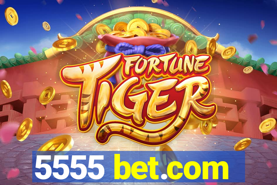 5555 bet.com