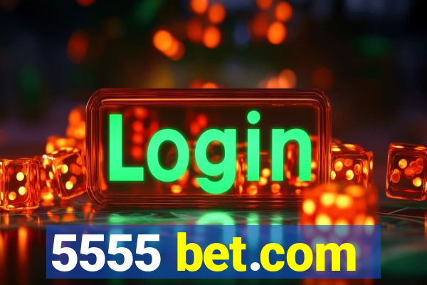 5555 bet.com