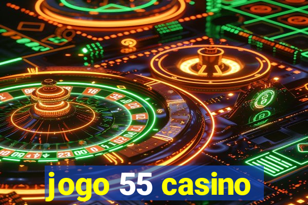 jogo 55 casino