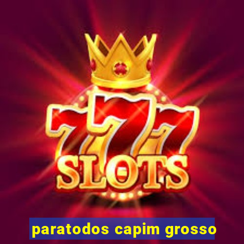 paratodos capim grosso