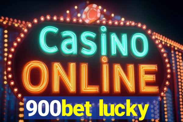 900bet lucky