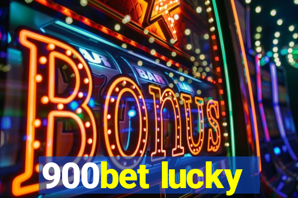 900bet lucky