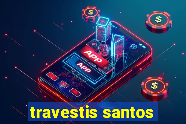 travestis santos