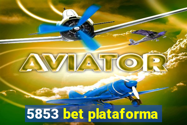 5853 bet plataforma