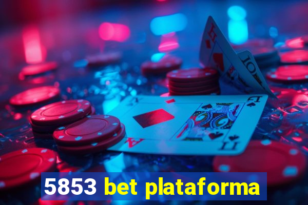5853 bet plataforma