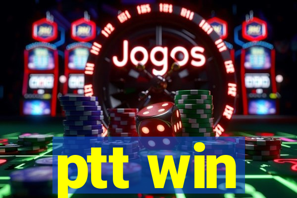 ptt win