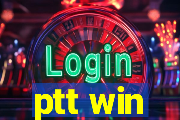 ptt win