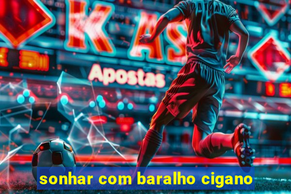 sonhar com baralho cigano