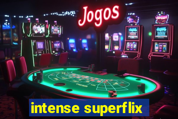 intense superflix