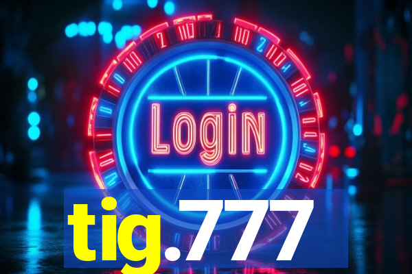 tig.777